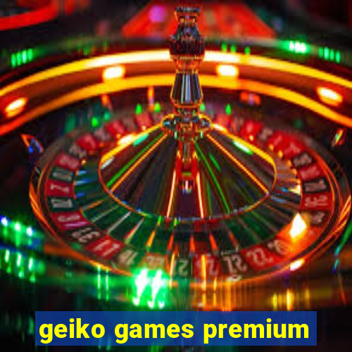 geiko games premium